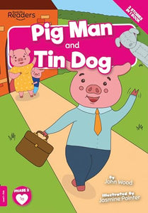 Pig Man and Tin Dog 