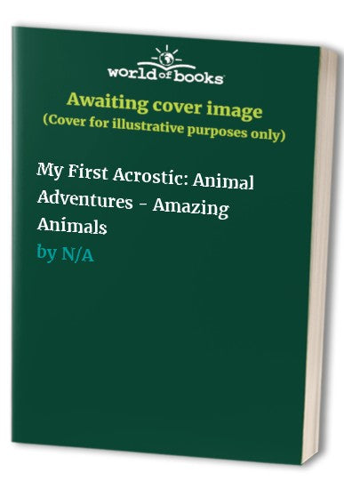 My First Acrostic: Animal Adventures - Amazing Animals