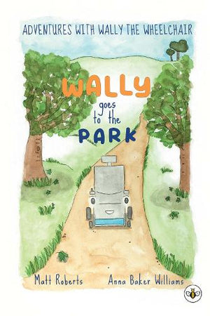 Adventures with Wally the Wheelchair: Wally Goes to the Park