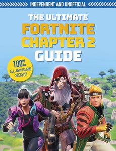 The Ultimate Fortnite Chapter 2 Guide (Independent & Unofficial) 