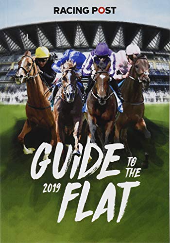 Racing Post Guide to the Flat 2019