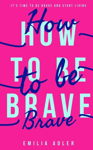 How to be Brave