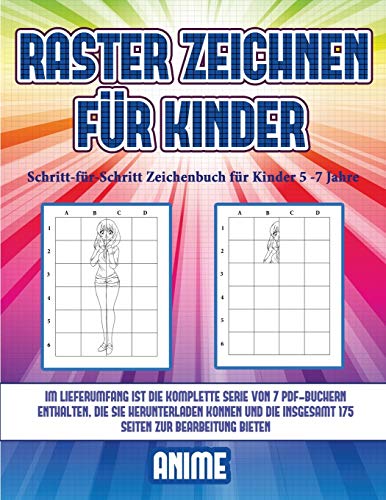 Schritt-fur-Schritt Zeichenbuch fur Kinder 5 -7 Jahre (Raster zeichnen fur Kinder - Anime)