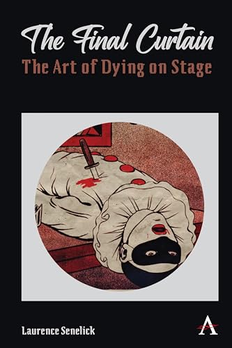 The The Final Curtain: The Art of Dying on Stage