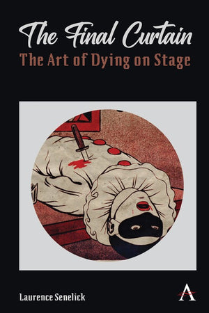 The The Final Curtain: The Art of Dying on Stage