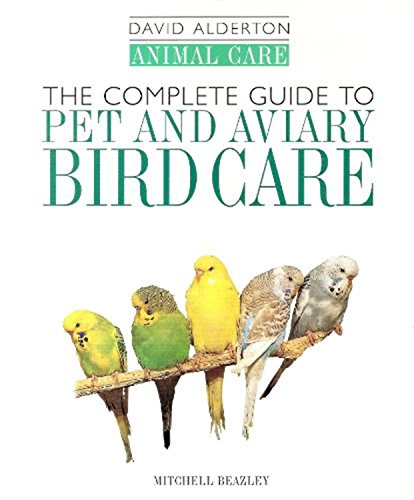 The Complete Guide to Pet and Aviary Bird Care