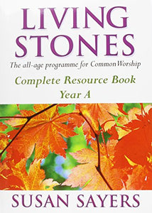 Living Stones - Complete Resource Book Year A 
