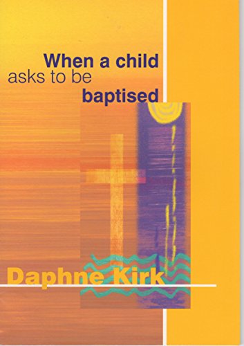 When a Child Asks to be Baptised