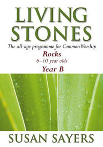Living Stones - Rocks Year B 