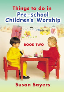 Things to Do in Pre-school Children's Worship Bk 2 