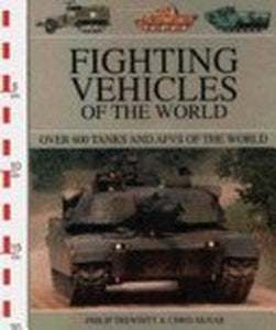 Fighting Vehicles of the World: Over 550 Tanks and AFV's of the World 