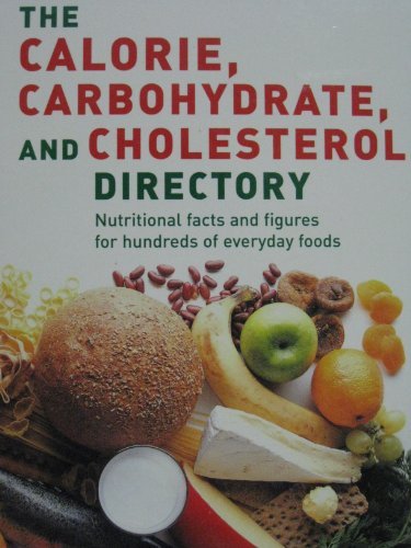 The Calorie, Carbohydrate and Cholesterol Directory