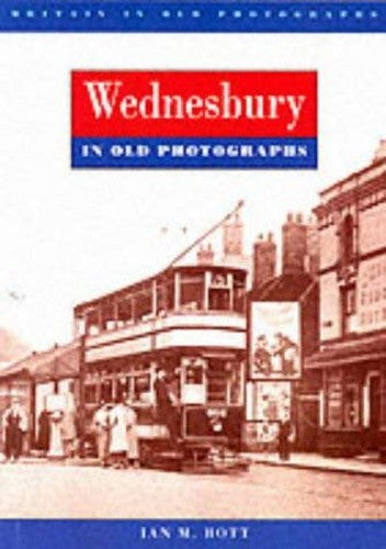 Wednesbury in Old Photographs