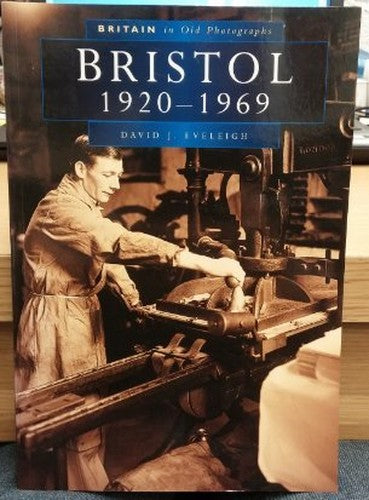 BRISTOL 1920-1969 (BRITAIN IN OLD PHOTOGRAPHS SERIES)