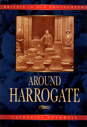 Around Harrogate (Britain In Old Pictures)
