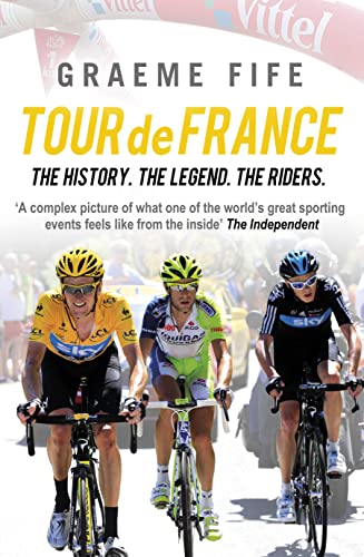 Tour de FranceThe History, The Legend, The Riders