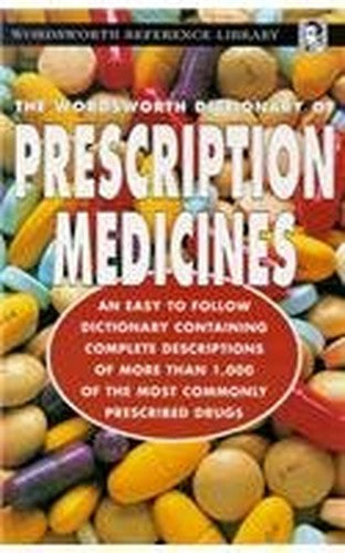 The Wordsworth Dictionary of Prescription Medicines