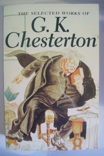 The Selected Works of G.K. Chesterton