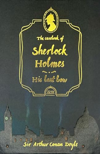 The Casebook of Sherlock Holmes & His Last Bow (Collector's Edition)