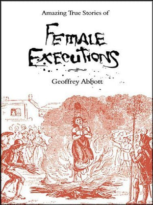 Amazing Stories of Female Executions