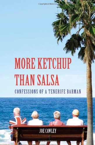 More Ketchup Than Salsa: Confessions of a Tenerife Barman