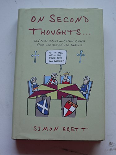 On Second Thoughts: Bad First Ideas and Other Rubbish from the Bins of the Famous