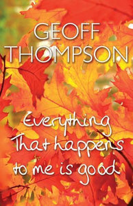 Everything That Happens to Me is Good 