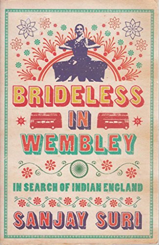 Brideless in Wembley: in Search of Indian England