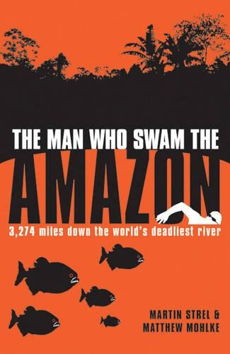 Man Who Swam the Amazon  Firm Sale