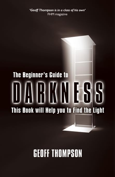 The Beginner's Guide to Darkness