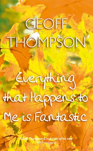 Everything that Happens to Me is Fantastic