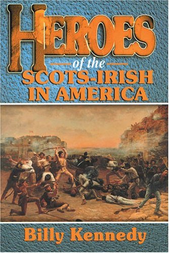 Heroes of the Scots-Irish in America