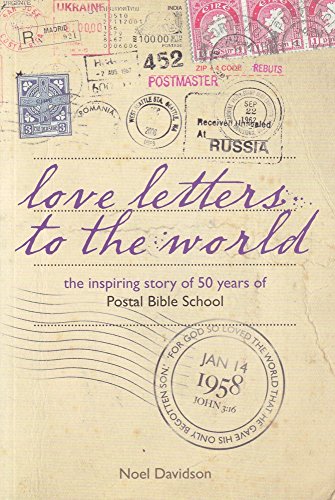 Love Letters to the World:the inspiring story of 50 years of the Postal Bible School
