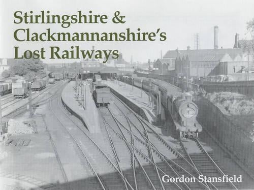 Stirlingshire and Clackmannanshire's Lost Railways