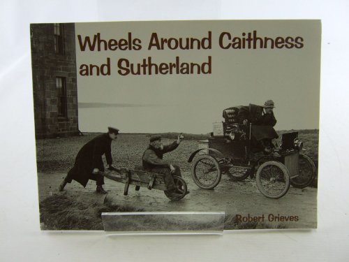 Wheels Around Caithness and Sutherland