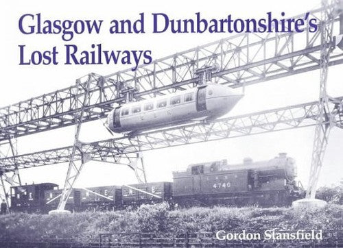 Glasgow and Dunbartonshire's Lost Railways