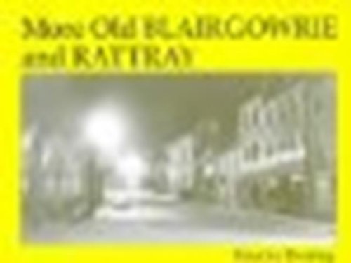 More Old Blairgowrie and Rattray