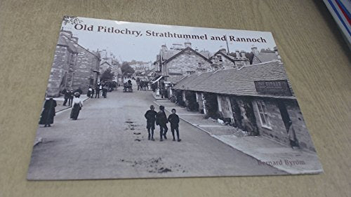Old Pitlochry, Strathtummel and Rannoch
