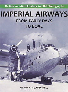 Imperial Airways - From Early Days to BOAC 