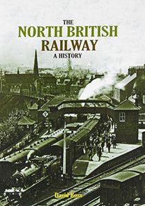 The North British Railway a History 