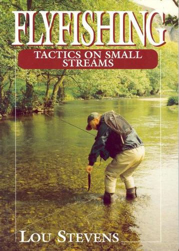 Fly Fishing Tactics on Small Streams