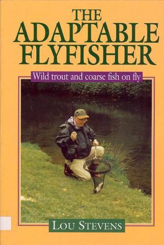The Adaptable Fly Fisher