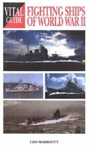 Vital Guide: Fighting Ships of World War Ii