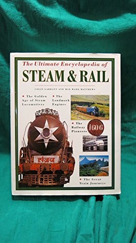 The Ultimate Encyclopedia of Steam and Rail