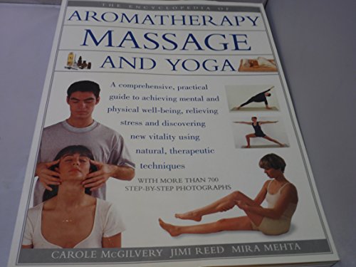The Encyclopedia of Aromatherapy, Massage & Yoga