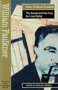 William Faulkner - The Sound and the Fury/As I Lay Dying 