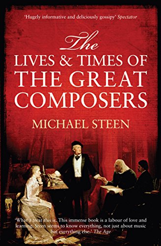 The Lives and Times of the Great Composers
