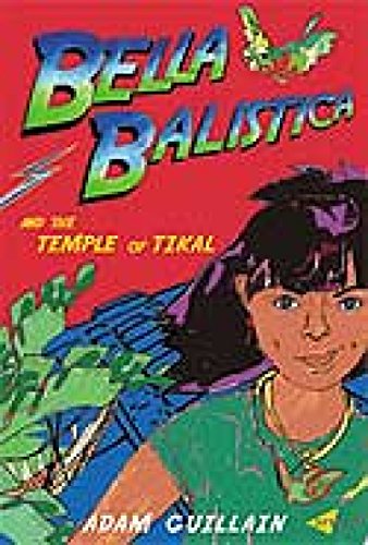 Bella Balistica And The Temple Of Tikal
