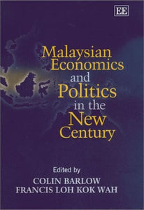 Malaysian Economics and Politics in the New Century 