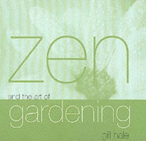 Zen And The Art Of Gardening 